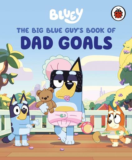 Bluey: The Big Blue Guy's Book of Dad Goals - Bluey - ebook