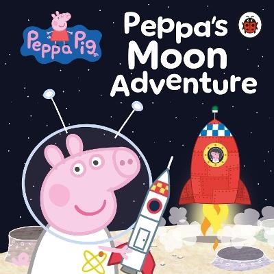 Peppa Pig: Peppa’s Moon Adventure - Peppa Pig - cover
