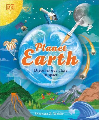 Planet Earth: Discover Our Place in Space - Shoshana Weider - cover