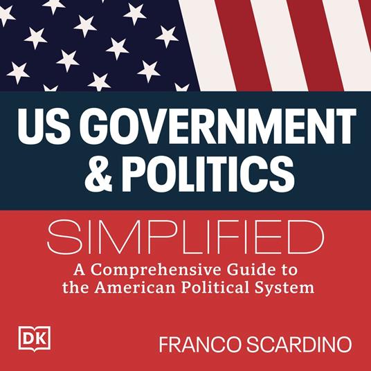 U.S. Government and Politics Simplified