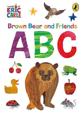 Brown Bear and Friends ABCs - Eric Carle - cover
