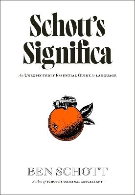 Schott’s Significa: An Unexpectedly Essential Guide to Language - Ben Schott - cover