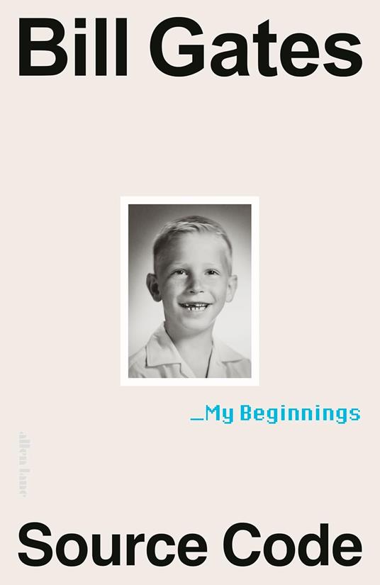 Source Code: My Beginnings - Bill Gates - cover