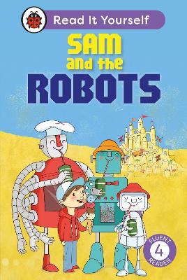 Sam and the Robots: Read It Yourself - Level 4 Fluent Reader - Ladybird - cover