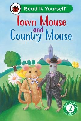Town Mouse and Country Mouse: Read It Yourself - Level 2 Developing Reader - Ladybird - cover