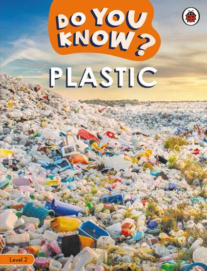 Do You Know? Level 2 – Plastic - Ladybird - ebook