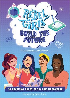 Rebel Girls Build the Future: Terrific Tales From The Metaverse - Rebel Girls - cover