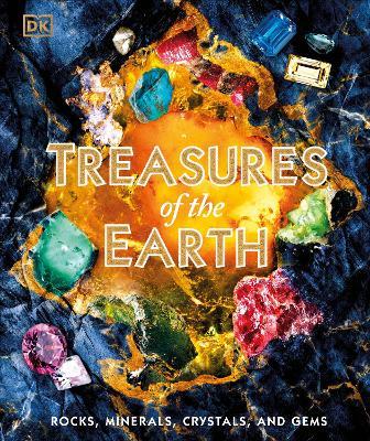 Treasures of the Earth: Rocks, Minerals, Crystals, and Gems - DK - cover