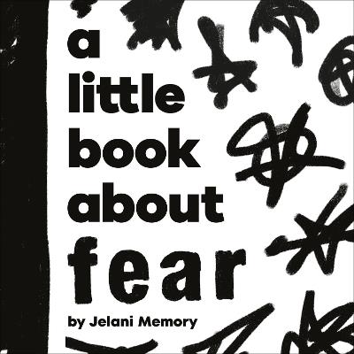 A Little Book About Fear - Jelani Memory - cover