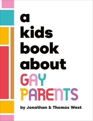 A Kids Book About Gay Parents - Jonathan West,Thomas West - cover