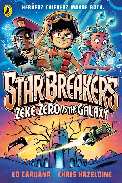 Star Breakers: Zeke Zero Vs The Galaxy - Ed Caruana,Chris Hazeldine - ebook