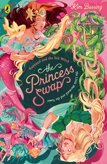 The Princess Swap 3: Rapunzel and the Sea Witch (or, The Little Mermaid and the Tower) - Kim Bussing - ebook