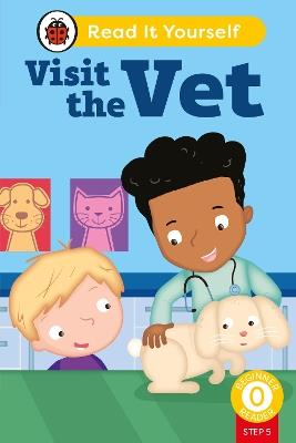 Visit the Vet (Phonics Step 5): Read It Yourself - Level 0 Beginner Reader - Ladybird - cover