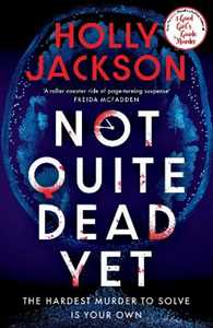 Libro in inglese Not Quite Dead Yet Holly Jackson