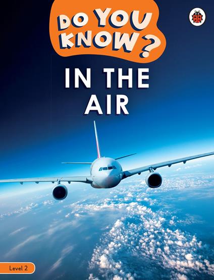 Do You Know? Level 2 - In the Air - Ladybird - ebook