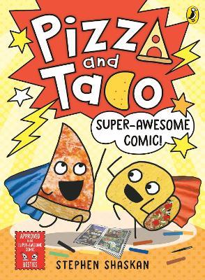 Pizza and Taco: Super-Awesome Comic! - Stephen Shaskan - cover