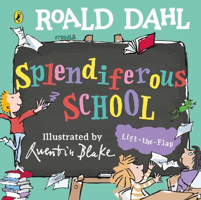 Roald Dahl: Splendiferous School - Roald Dahl - cover