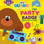 Hey Duggee Audio Collection: The Party Badge and Other Stories