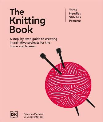 The Knitting Book - DK,Frederica Patmore,Vikki Haffenden - cover