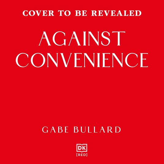 Against Convenience