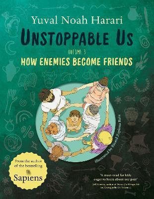 Unstoppable Us Volume 3: How Enemies Become Friends - Yuval Noah Harari - cover
