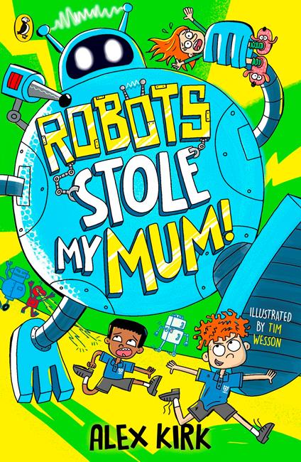 Robots Stole My Mum! - Alex Kirk - ebook