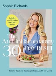 The Anti-Inflammatory 30-day Reset: Simple Steps to Transform Your Health for Good