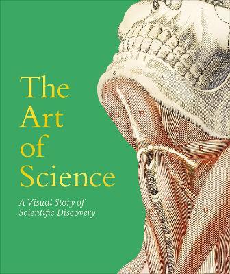 The Art of Science: A Visual Story of Scientific Discovery - DK - cover