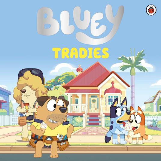 Bluey: Tradies - Bluey - ebook