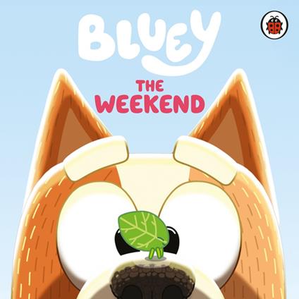 Bluey: The Weekend - Bluey - ebook