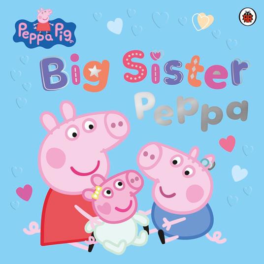 Peppa Pig: Big Sister Peppa - Peppa Pig - ebook