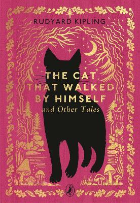 The Cat That Walked by Himself and Other Tales - Rudyard Kipling - cover