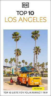 DK Top 10 Los Angeles: Top 10 lists for your perfect trip, plus an all-weather folded map - DK Travel - cover