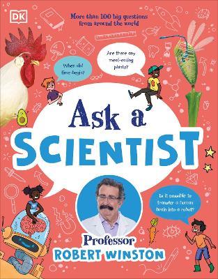 Ask a Scientist: More Than 100 Big Questions from Around the World - Robert Winston - cover