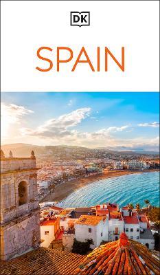 DK Spain: Must-See Sights. Culture & History. Detailed Maps & Tours. Covers Barcelona, Madrid, Seville, & more - DK Travel - cover
