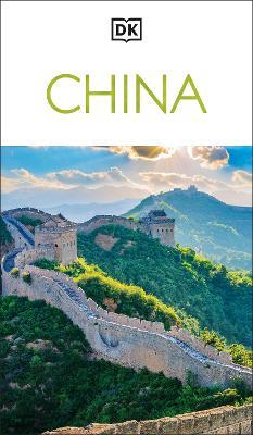 DK China: Must-See Sights. Culture & History. Detailed Maps & Tours. Covers Beijing, Shanghai, Xi'an, Chengdu, & more - DK Travel - cover