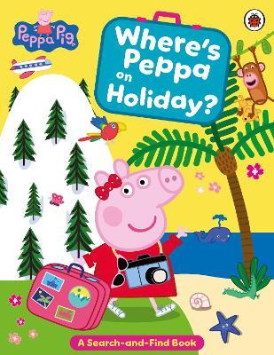 Peppa Pig: Where's Peppa on Holiday? - Peppa Pig - cover
