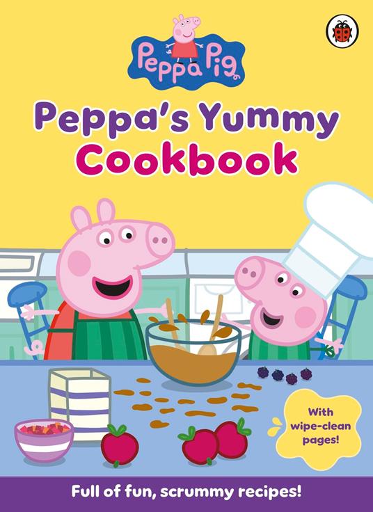 Peppa Pig: Peppa's Yummy Cookbook - Peppa Pig - ebook