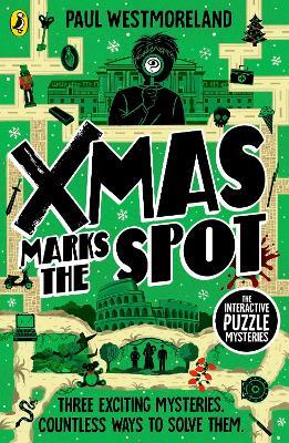 X-Mas Marks the Spot: The Interactive Puzzle Mysteries - Paul Westmoreland - cover