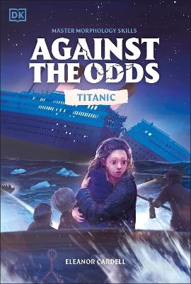 Against the Odds Titanic - Eleanor Cardell - cover
