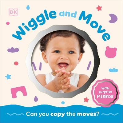 Wiggle and Move: Can You Copy the Moves? - DK - cover