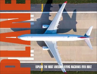 Plane: Explore the Most Awesome Flying Machines Ever Built - DK - cover