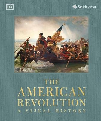 The American Revolution: A Visual History - DK - cover