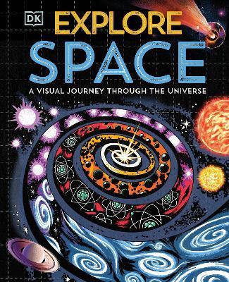 Explore: Space: A Visual Journey Through the Universe - DK - cover