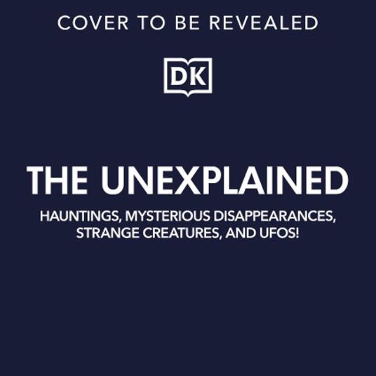 The Unexplained
