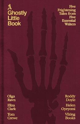 A Ghostly Little Book: Five Frightening Tales from Five Essential Writers - Olga Ravn,Roddy Doyle,Eliza Clark - cover