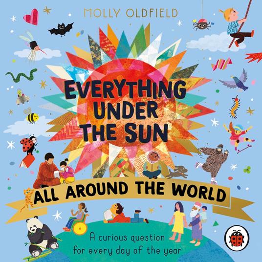 Everything Under the Sun: All Around the World