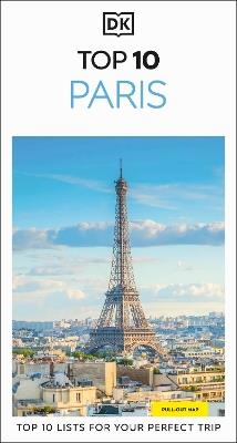 DK Top 10 Paris: Top 10 lists for your perfect trip, plus an all-weather folded map - DK Travel - cover