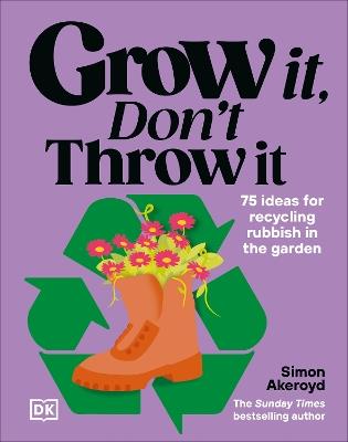 Grow It, Don't Throw It - Simon Akeroyd - cover