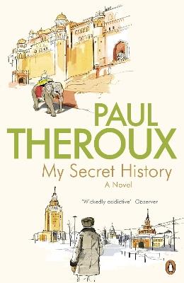 My Secret History: A Novel - Paul Theroux - cover